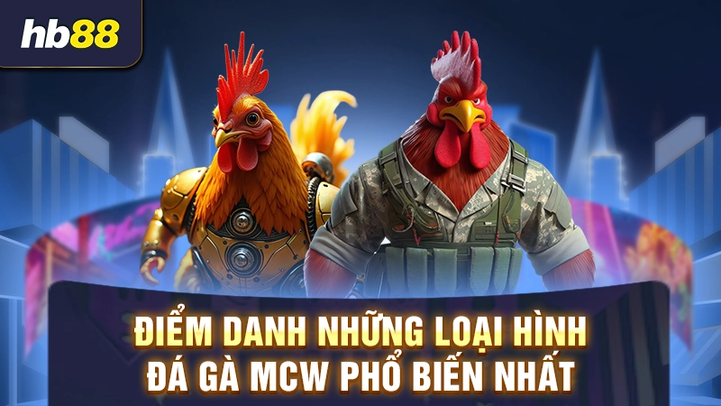 Các hình thức đá gà MCW