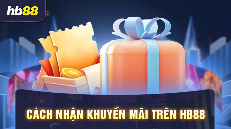 Cách nhận khuyến mãi trên HB88