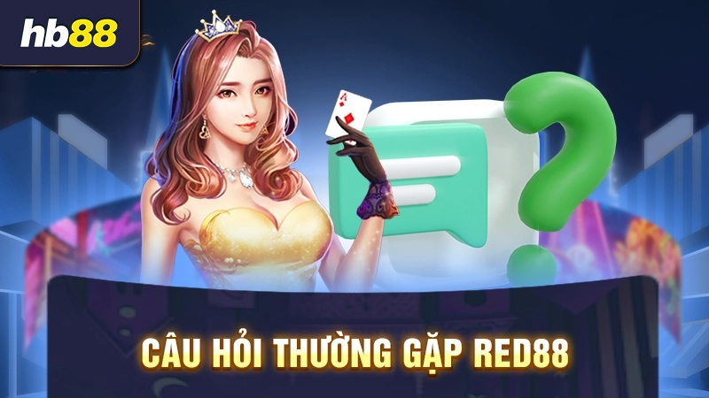 Câu hỏi thường gặp về Red88