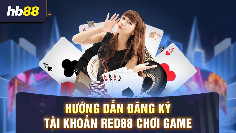 Hướng dẫn đăng ký tài khoản Red88 chơi game