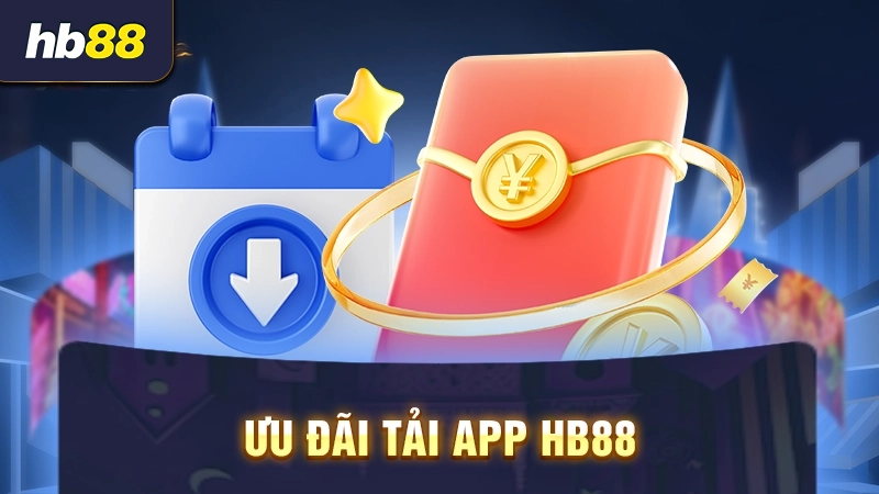 Ưu đãi tải app HB88