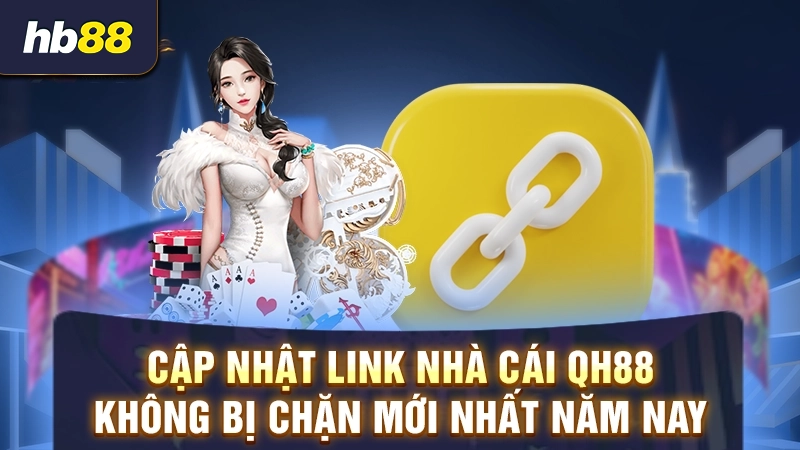 link nhà cái QH88 không bị chặn