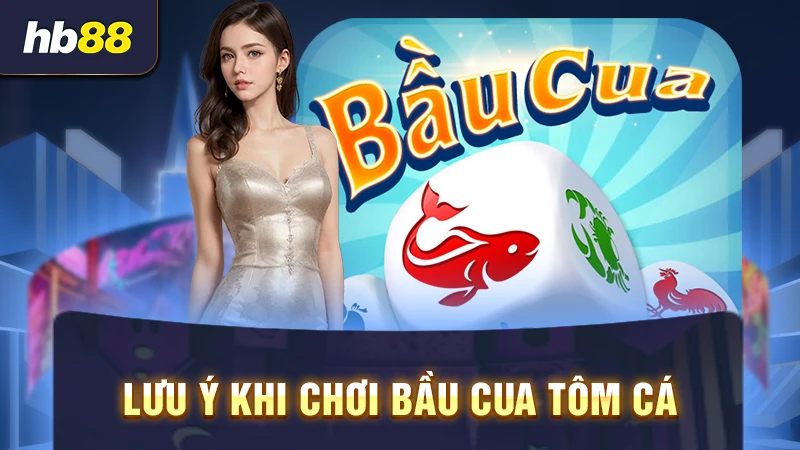 Lưu ý khi lắc bầu cua