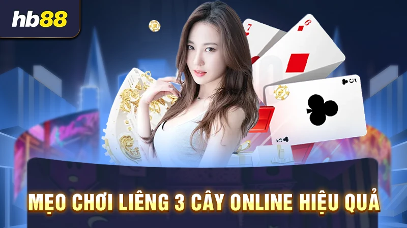 Mẹo đánh bài Liêng ba cây hiệu quả