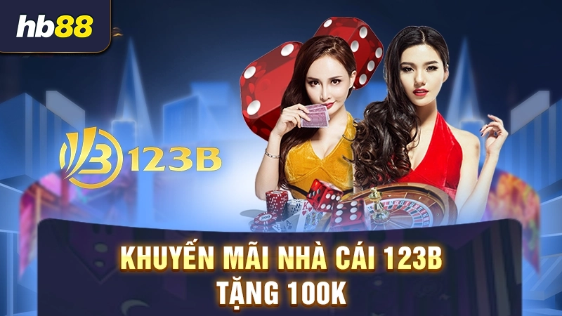 Nhà cái 123B tặng 100K đăng ký thành viên